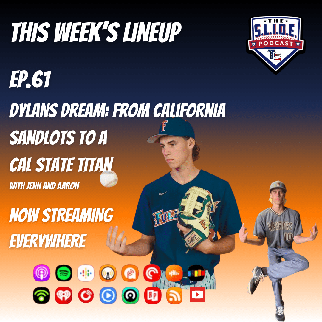 61 – Dylans Dream: From California Sandlots to a Cal State Titan