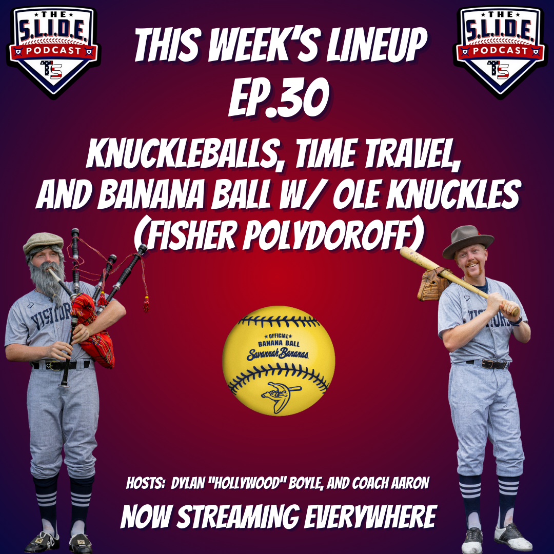 30 – Knuckleballs, Time Travel, and Banana Ball w/ Ole Knuckles